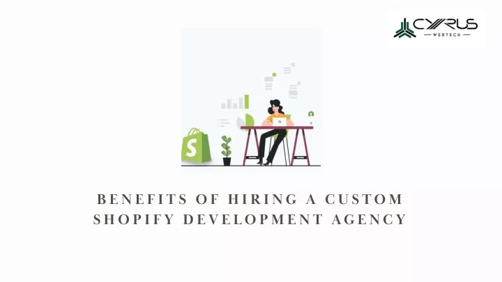 benefits of hiring a custom shopify development