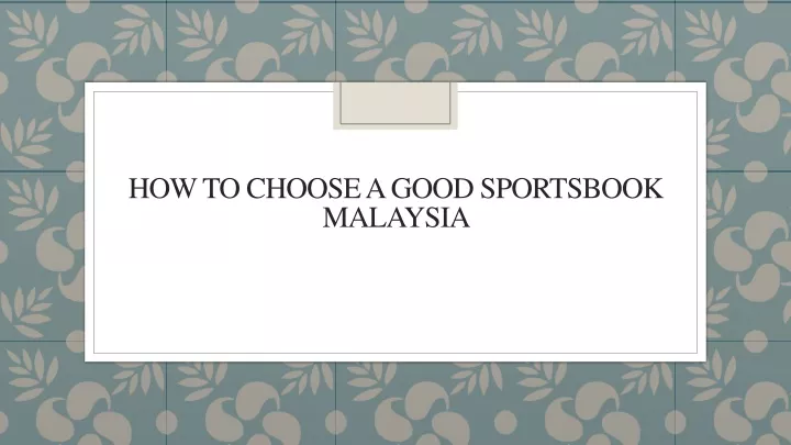 how to choose a good sportsbook malaysia