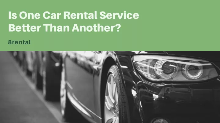 is one car rental service better than another