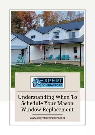 Understanding When To Schedule Your Mason Window Replacement