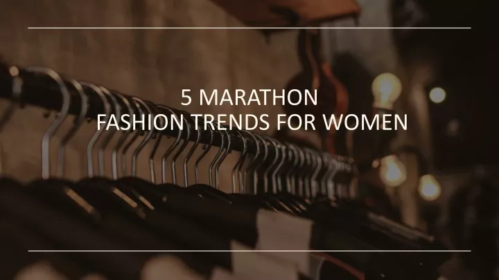 5 marathon fashion trends for women