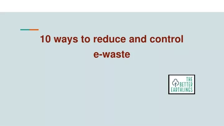 10 ways to reduce and control e waste