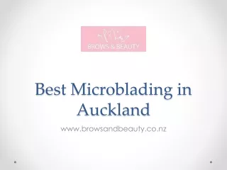 Best Microblading in Auckland - www.browsandbeauty.co.nz