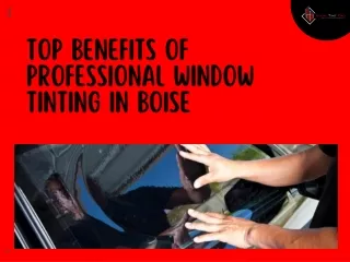 Top Benefits of Professional Window Tinting in Boise