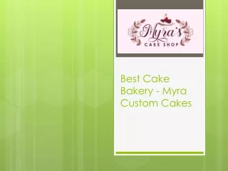 Best Cake Bakery - Myra Custom Cakes