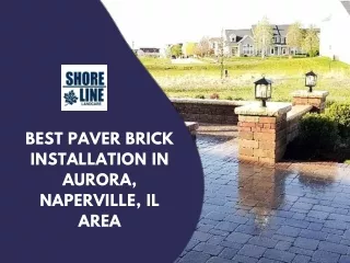 Best Paver Brick Installation in Aurora, Naperville, IL area