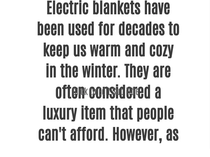 electric blankets have been used for decades