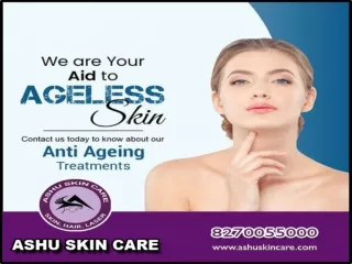 ashu skin care is best for  face anti aging  treatment clinic in bhubaneswar, odisha