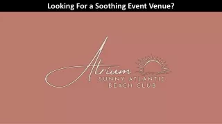 looking for a soothing event venue