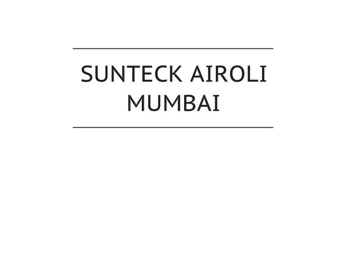 sunteck airoli mumbai