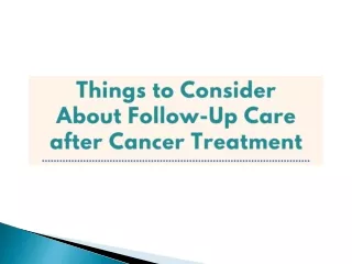 Things to Consider About Follow-Up Care after Cancer Treatment - AMRI Hospitals
