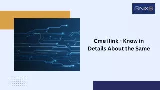 Cme ilink - Know in Details About the Same