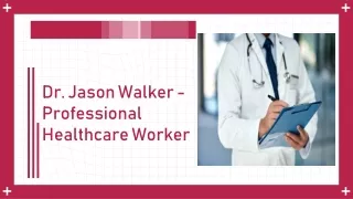 Dr. Jason Walker - Professional Healthcare Worker