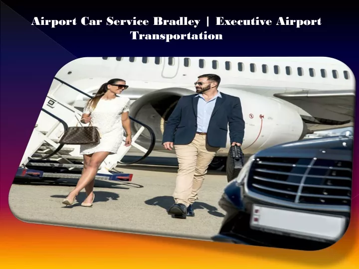 airport car service bradley executive airport