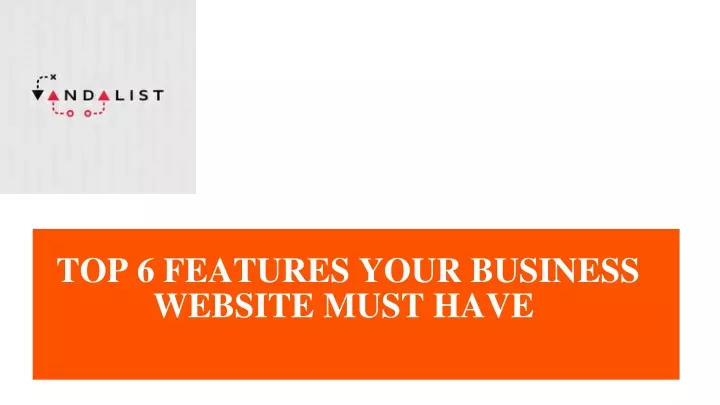 top 6 features your business website must have