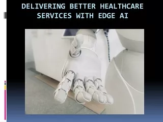 Delivering Better Healthcare Services with Edge AI