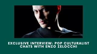 Exclusive Interview: Pop Culturalist talks to Enzo Zelocchi