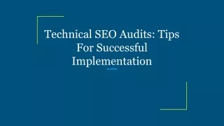 Technical SEO Audits_ Tips For Successful Implementation