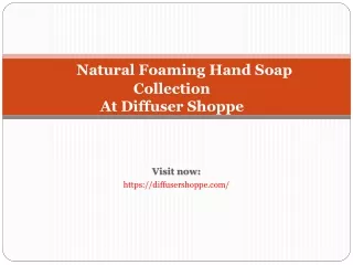 natural foaming hand soap collection at diffuser