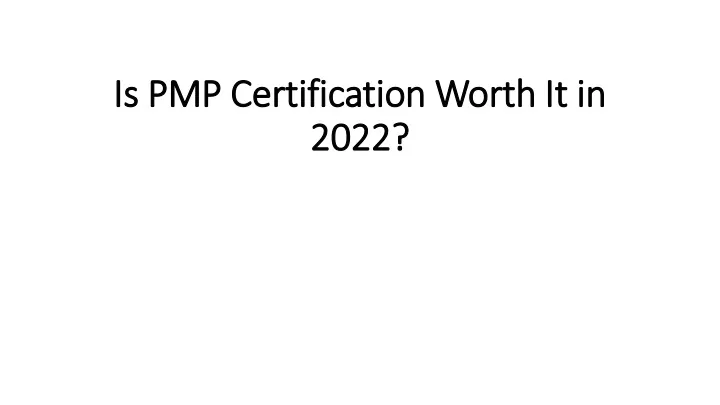is pmp certification worth