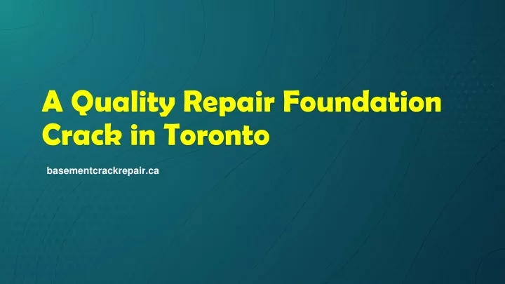 a quality repair foundation crack in toronto