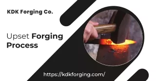 KDK Forging Co Is The Best Forging Suppliers In USA - Upset Forging Process