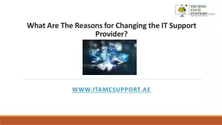 what are the reasons for changing the it support provider