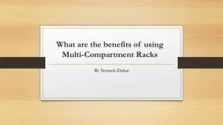 what are the benefits of using multi compartment racks