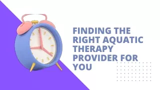Finding the Right Aquatic Therapy Provider for You