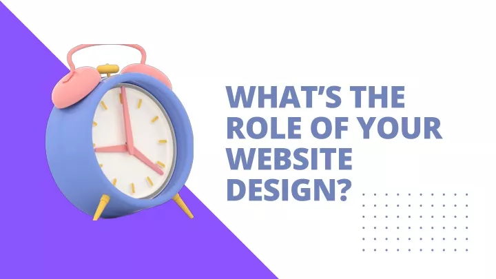 what s the role of your website design