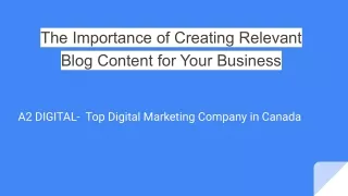 The Importance of Creating Relevant Blog Content for Your Business