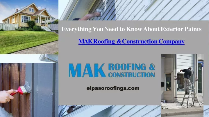 everything you need to know about exterior paints mak roofing construction company