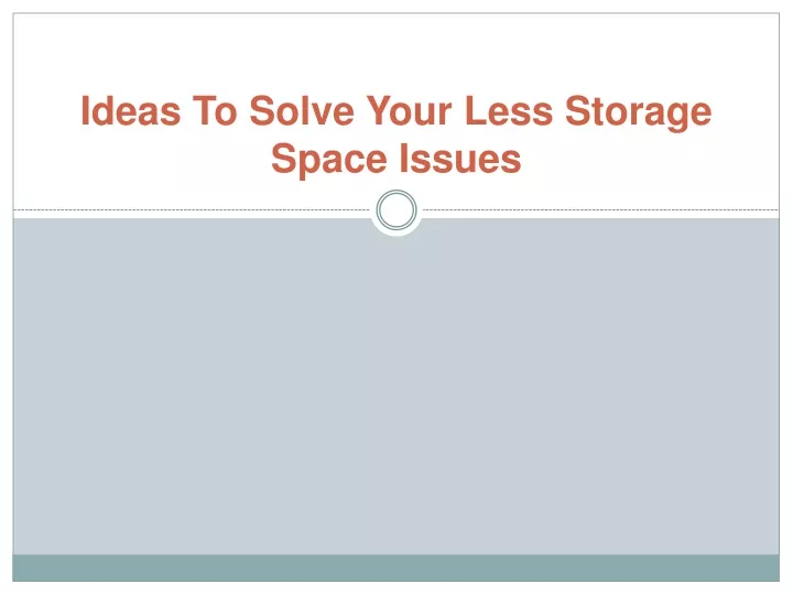 ideas to solve your less storage space issues