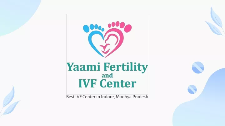 Ppt Ivf Facts Vs Ivf Myth Yaami Fertility And Ivf Center Indore