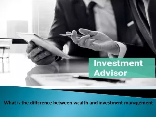 What is the difference between wealth and investment management