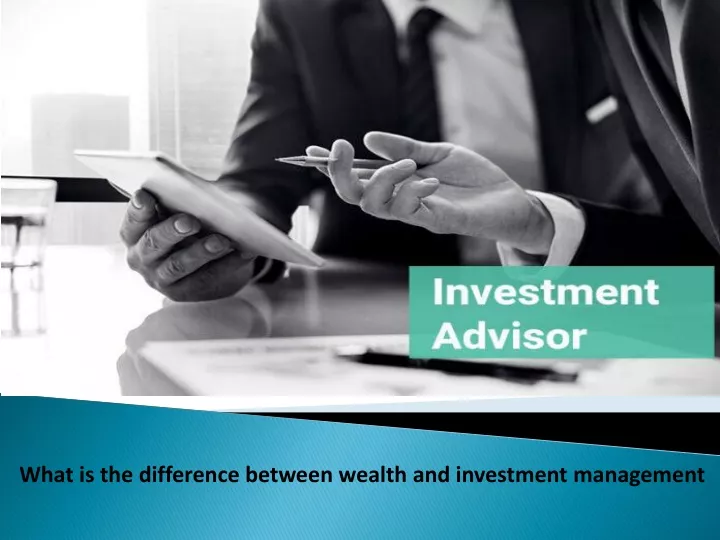 PPT - What is the difference between wealth and investment management ...