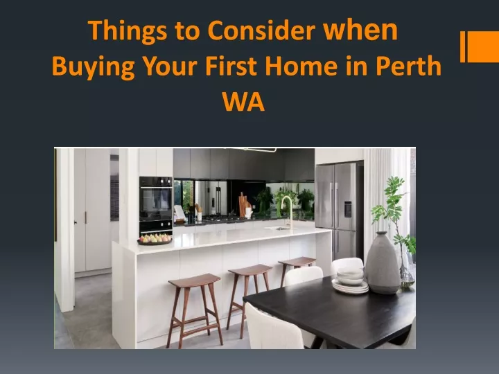 things to consider w hen buying your first home in perth wa