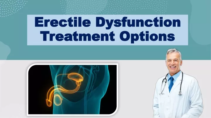 Ppt Erectile Dysfunction Treatment Options Powerpoint Presentation Free Download Id11835243 7060