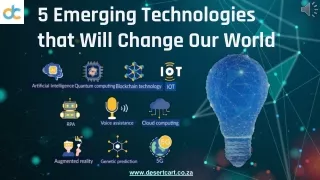 5 emerging technologies that will change our world