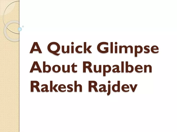 a quick glimpse about rupalben rakesh rajdev