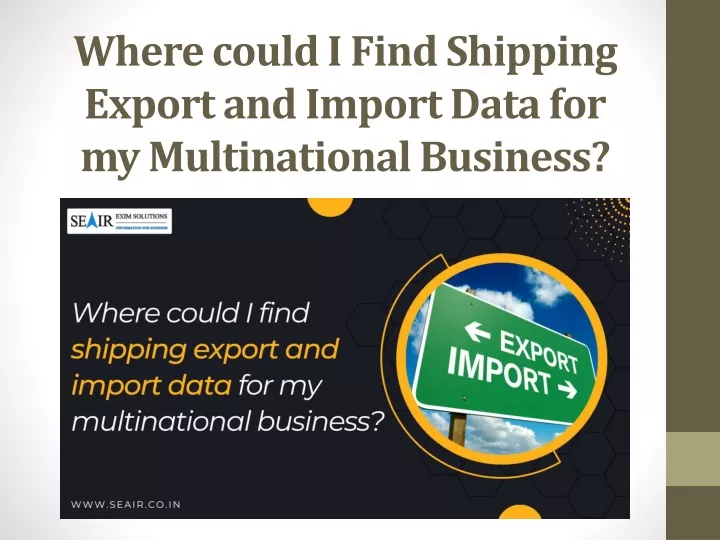 where could i find shipping export and import data for my multinational business