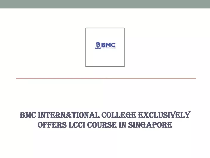 bmc international college exclusively offers lcci course in singapore