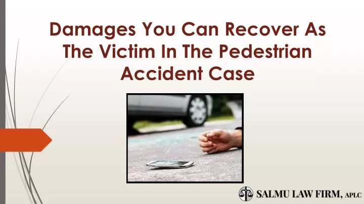 damages you can recover as the victim in the pedestrian accident case