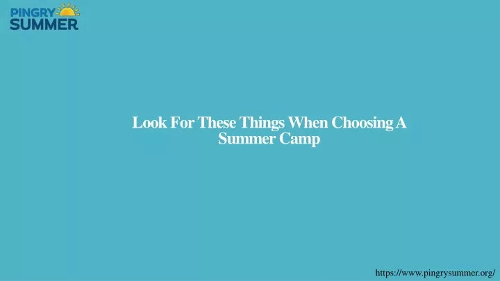 look for these things when choosing a summer camp