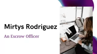 Mirtys Rodriguez - An Escrow Officer