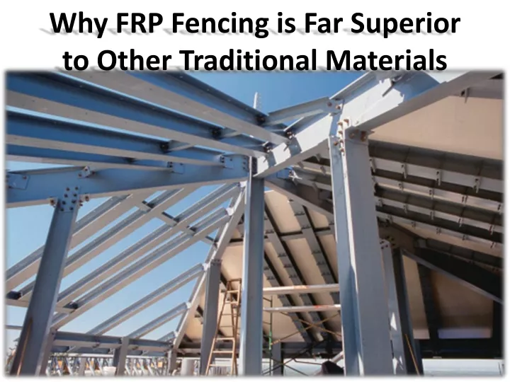 why frp fencing is far superior to other traditional materials