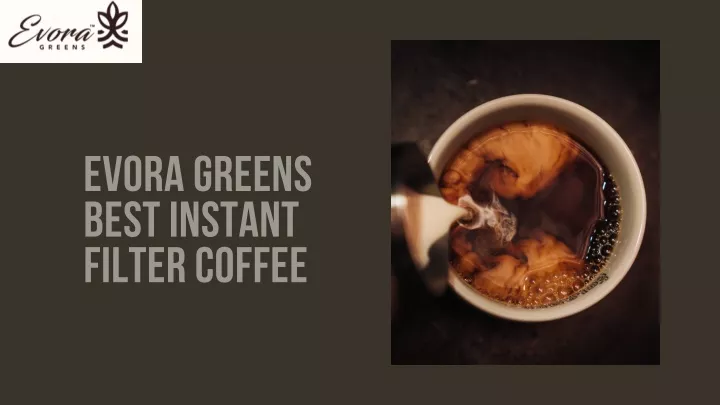 evora greens best instant filter coffee