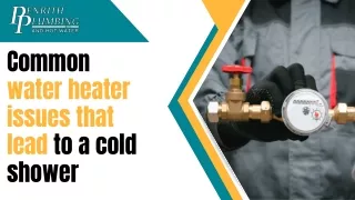 Common water heater issues that lead to a cold shower