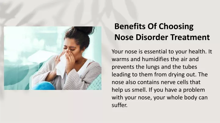 benefits of c hoosing nose d isorder t reatment