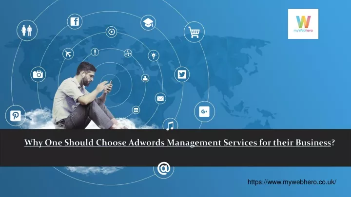 why one should choose adwords management services